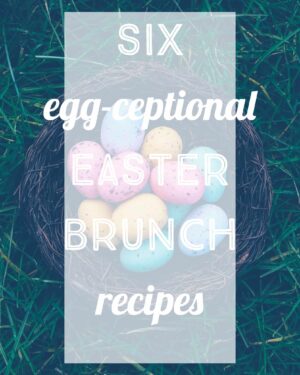 Easter Brunch Recipes