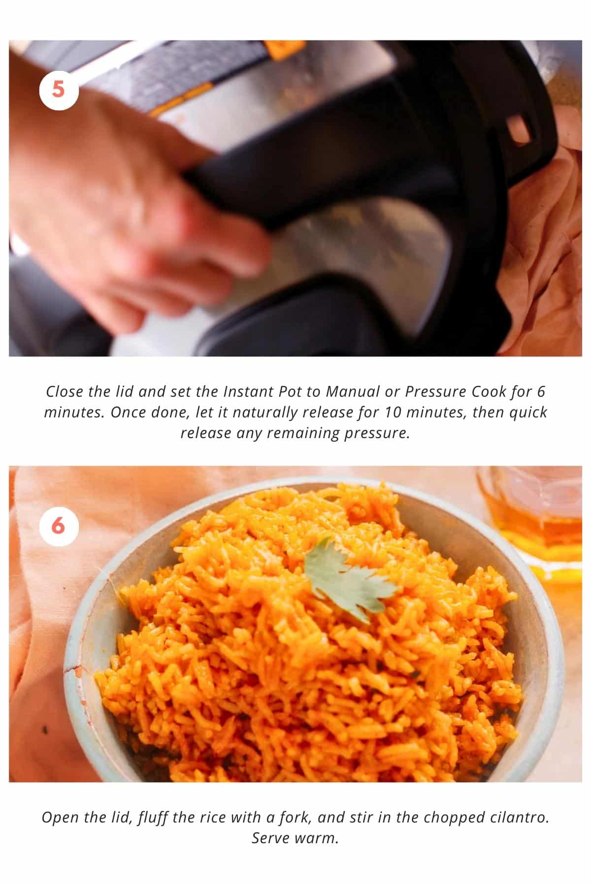 The lid is closed and the Instant Pot is set to Manual or Pressure Cook for 6 minutes. After cooking, the pressure is naturally released for 10 minutes before quick releasing any remaining pressure. The lid is opened, and the rice is fluffed with a fork. Finally, the chopped cilantro is stirred in, and the Mexican rice is ready to be served warm.