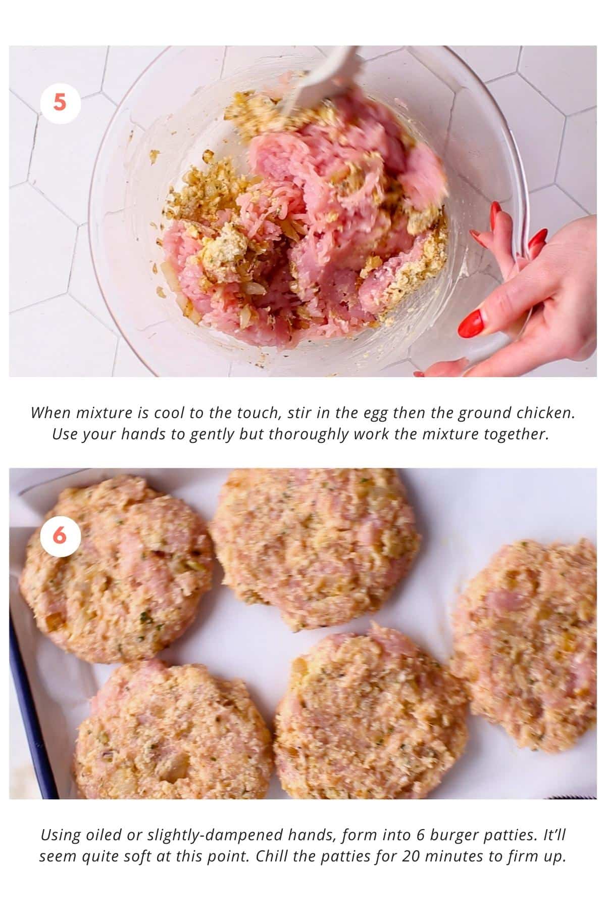 The mixture is stirred until the egg and ground chicken are well combined. The mixture is then gently but thoroughly worked together with the hands. The mixture is formed into 6 burger patties with oiled or slightly-dampened hands. The patties are chilled for 20 minutes to firm up.